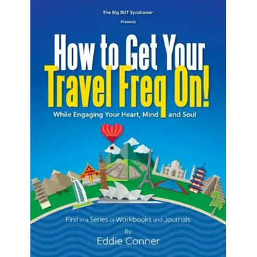 How to Get Your Travel Freq On!: While Engaging Your Heart, Mind and Soul