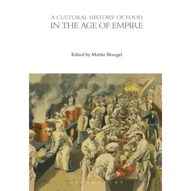 A Cultural History of Food in the Age of Empire