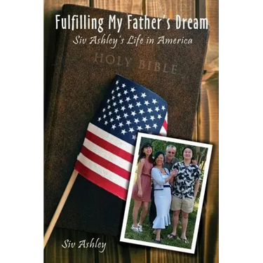 Fulfilling My Father's Dream: Siv Ashley's Life in America