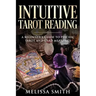 Intuitive Tarot Reading: A Beginner's Guide to Psychic Tarot and Card Meanings