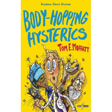 Body-Hopping Hysterics: Hilarious, Action-Packed Short Stories for 8 to 12 year-olds