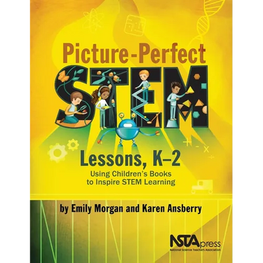 Picture-Perfect Stem Lessons, K-2: Using Children's Books to Inspire Stem Learning