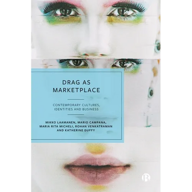 Drag as Marketplace: Contemporary Cultures, Identities and Business