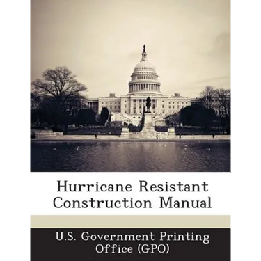 Hurricane Resistant Construction Manual