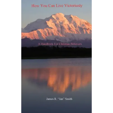 How You Can Live Victoriously: A Handbook For Christian Believers