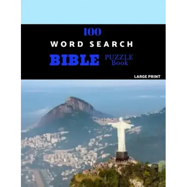 100 Word Search Bible Puzzle Book Large Print: Brain Challenging Bible Puzzles For Hours Of Fun