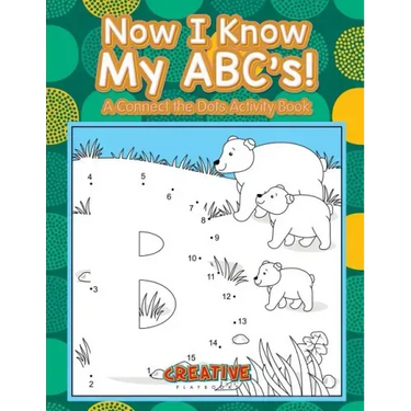 Now I Know My Abc's! a Connect the Dots Activity Book