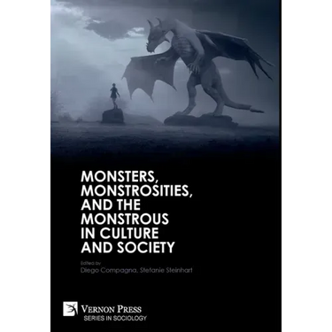Monsters, Monstrosities, and the Monstrous in Culture and Society