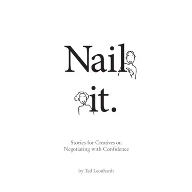 Nail it.: Stories for Designers on Negotiating with Confidence