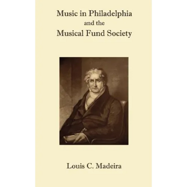 Music in Philadelphia and the Musical Fund Society