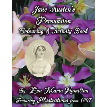 Jane Austen's Persuasion Colouring & Activity Book: Featuring Illustrations from 1897