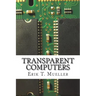 Transparent Computers: Designing Understandable Intelligent Systems