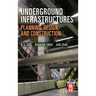 Underground Infrastructures: Planning, Design, and Construction