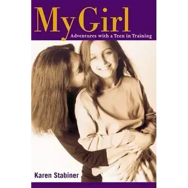 My Girl: Adventures with a Teen in Training