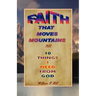 Faith That Moves Mountains: plus 10 Things I Need From God