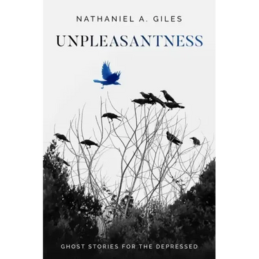 Unpleasantness: Ghost Stories for the Depressed