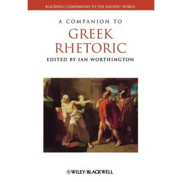 A Companion to Greek Rhetoric