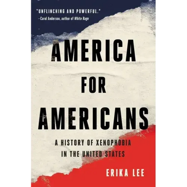 America for Americans: A History of Xenophobia in the United States