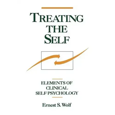 Treating the Self: Elements of Clinical Self Psychology