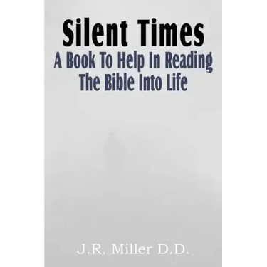 Silent Times, a Book to Help in Reading the Bible Into Life