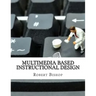 Multimedia Based Instructional Design
