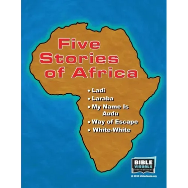 Five Stories of Africa: Ladi, Laraba, My Name Is Audu, Way of Escape, White-White