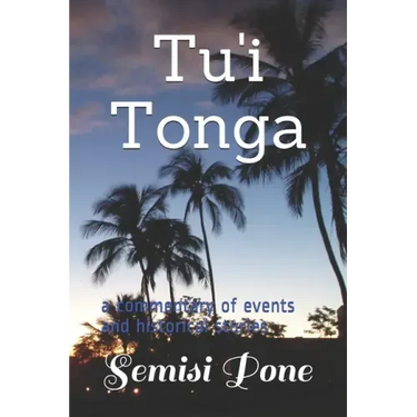 Tu'i Tonga: a commentary of events and historical stories