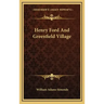 Henry Ford and Greenfield Village