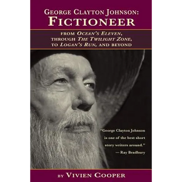George Clayton Johnson-Fictioneer from Ocean's Eleven, Through the Twilight Zone, to Logan's Run