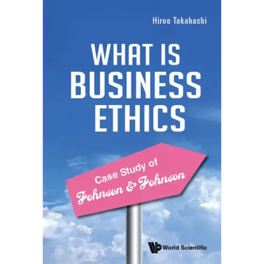 Practice of Business Ethics - Case Study of Johnson & Johnson