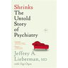 Shrinks: The Untold Story of Psychiatry