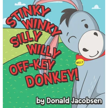 Stinky Winky Silly Willy off-Key Donkey: A Fun Rhyming Animal Bedtime Book for Kids