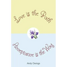 Love is the Path, Acceptance is the Way