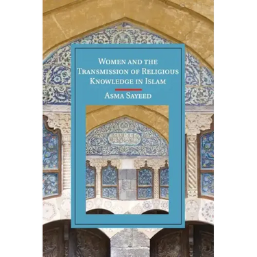 Women and the Transmission of Religious Knowledge in Islam