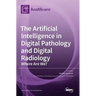 The Artificial Intelligence in Digital Pathology and Digital Radiology: Where Are We?