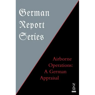 German Report Series: Airborne Operations: A German Appraisal