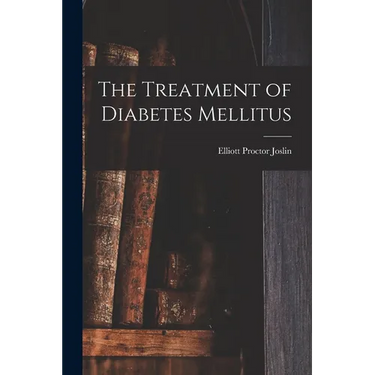 The Treatment of Diabetes Mellitus