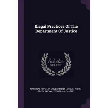 Illegal Practices Of The Department Of Justice