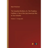 The Canadian Brothers; Or, The Prophecy Fulfilled; A Tale of the Late American War, In Two Volumes: Volume 2 - in large print
