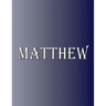 Matthew: 100 Pages 8.5" X 11" Personalized Name on Notebook College Ruled Line Paper