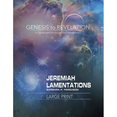 Genesis to Revelation: Jeremiah, Lamentations Participant Book: A Comprehensive Verse-By-Verse Exploration of the Bible