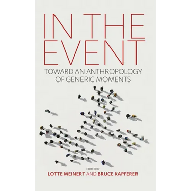 In the Event: Toward an Anthropology of Generic Moments