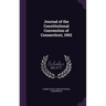Journal of the Constitutional Convention of Connecticut, 1902