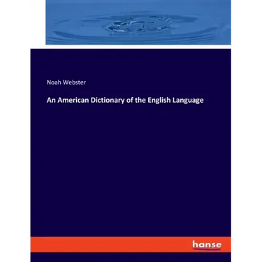 An American Dictionary of the English Language