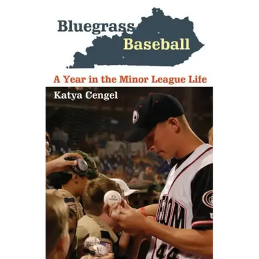 Bluegrass Baseball: A Year in the Minor League Life