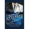 Conflict of Interest: Money Drives Medicine. And People Die.