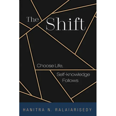 The Shift: Choose Life, Self-Knowledge Follows