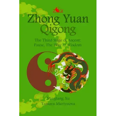 Zhong Yuan Qigong.: The Third Stage of Ascent: Pause, The Way to Wisdom