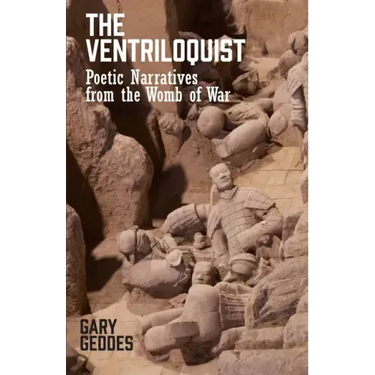 The Ventriloquist: Poetic Narratives from the Womb of War