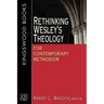 Rethinking Wesley's Theology for Contemporary Methodism